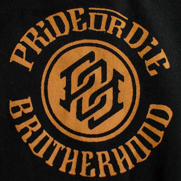 PRIDE OR DIE(PRiDEorDiE)／プライド オア ダイ　Tシャツ　　BROTHERHOOD T-Shirt／ブラザーフッド Tシャツ